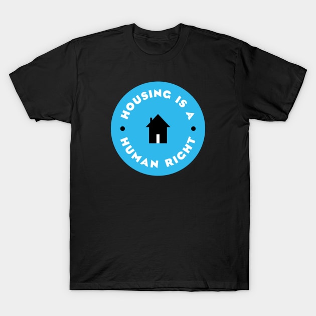 Housing is a human right - v2 T-Shirt by Football from the Left